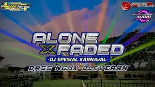 DJ PARTY ALONE X FADED BASS NGUK BLEYERAN || DJ SPESIAL KARNAVAL