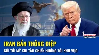 Khẩn: Iran ra th&ocirc;ng điệp 