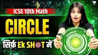 ICSE Class 10 Maths Complete Circles in One Shot with Shikha Ma'am