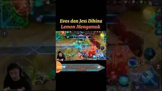 Lemon Mengamuk karena Evos dan Jess Dihina,dan langsung menunjukkan skillnya..