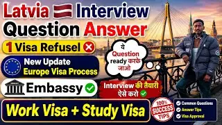 Latvia 🇱🇻 Interview Questions answer || visa Refuse work visa & study visa interview Europe Embassy