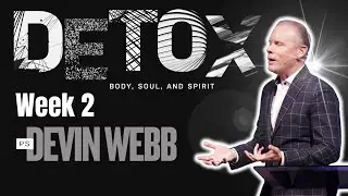 Connect Church | Detox: Soul Detox | Devin Webb