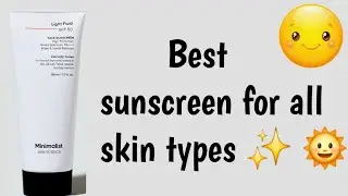  Minimalist light fluid sunscreen review 🌞🌞best sunscreen  for all skin types 