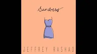 Jeffrey Rashad - Sundress (Prod. by Jeffrey Rashad)