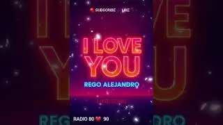 🎵 I LOVE YOU | 80 ❤ 90 | ROMANTIC 80'S STYLE BALLAD - REGO ALEJANDRO🌹