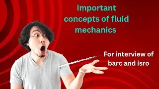 interview concept of fluid mechanics for barc and isro