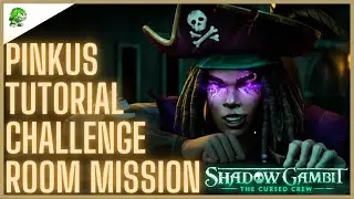 Shadow Gambit The Cursed Crew Pinkus Tutorial Challenge Room Mission