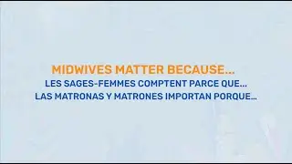 Midwives Matter Because... | 32nd ICM Virtual Triennial Congress