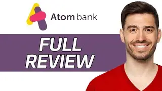 Atom Bank Review | Is It Worth It? (2024)
