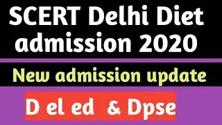 SCERT DELHI DIET ADMISSION UPDATE 2020