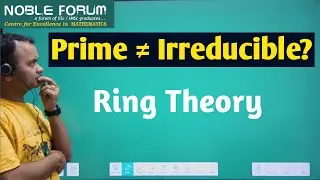 Prime  &ne; Irreducible ?  Elements in Integral Domain| #ringtheory #abstractalgebra | Noble forum
