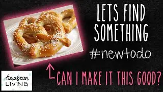 TRYING SOMETHING NEW | Making Soft Pretzels | #NEWTODO SERIES