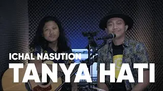 TANYA HATI - PASTO | ICHAL NASUTION LIVE COVER