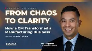 From Chaos to Clarity: How a GM Transformed a Manufacturing Business | Interview with Mark Taormina