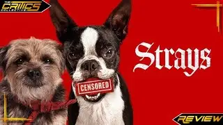 Strays (2023) - Movie Review - The Critics Collective