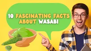 10 Hot Facts About Wasabi