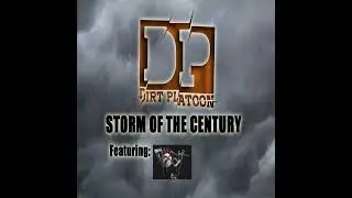 Dirt Platoon  Storm of the Century feat  Blaq Poet