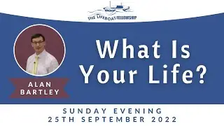 What Is Your Life? - Alan Bartley