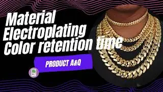 Cuban Link Chain-Product A&Q-About Material, Electroplating, Color retention time...