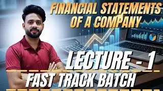 Class 12 Accounts Financial Statements of a Company LECTURE - 1 | Fast Track by Vijay Goyal Sir