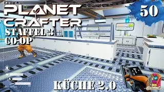 Planet Crafter 🌱S3.E50 Die neue K&uuml;che [ Let&acute;s Play CO-OP Gameplay ]