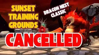 Sunset Training Grounds (STG) NO MORE! Dragon Nest Classic News Update