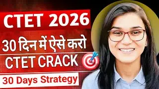 CTET 30 DAY STRATEGY FOR 8 FEB 2026 By HIMANSHI SINGH 