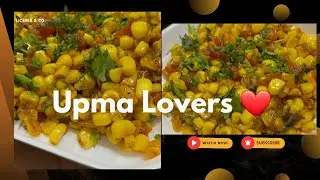 ಸ್ವೀಟ್ ಕಾರ್ನ್ ಉಪ್ಪಿಟ್ಟು 😋🌽| Soft & Tasty Upma | Easy Breakfast Recipe