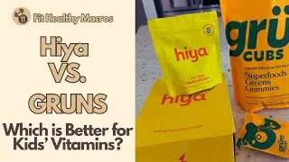 Hiya Kids Vitamins vs. Grũns Cubs Gummies: Which Do My Kids Prefer?