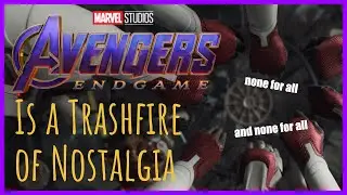 Avengers: Endgame Is a Nostalgic Trashfire | MCU Retrospective