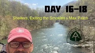 Day 16-18 Shelters, Exiting the Smokies & Max Patch