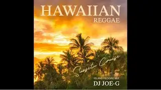 HAWAIIAN REGGAE -Sunset Cruise (DJ JOE-G)