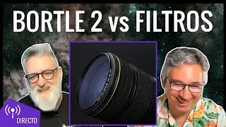 ¿Usarías filtros en cielos BORTLE 2 o 3? Ángel Rodriguez responde