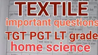 TEXTILE IMPORTANT QUESTIONS TGT PGT LT GRADE HOME SCIENCE