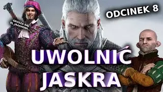 Wiedźmin 3 Dziki Gon | Odc.8 Uwolnić Jaskra #witcher #stream