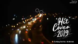 PLAYLIST HIT COVER 2019 NHẠC VIỆT