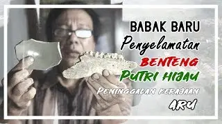 Babak Baru Penyelamatan Benteng Putri Hijau Peninggalan Kerajaan ARU