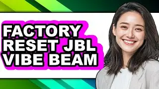How to Factory Reset Jbl Vibe Beam - Step by Step