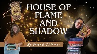 House of Flame and Shadows by Sarah J Maas **Spoiler Episode** | Booktalls Podcast
