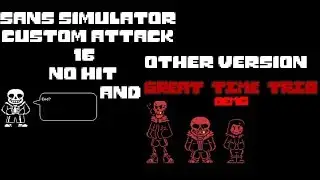 sans simulator custom attack 16 no hit+great time trio