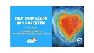 Self -Compassion for Ourselves as Parents During Challenging Times