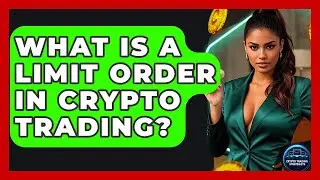 What Is A Limit Order In Crypto Trading? - Crypto Trading Strategists