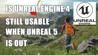 unreal engine 4 is still usable or not? What Unreal Engine 4 &5 Mean for the Game and Movie Industry