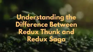 Understanding the Difference Between Redux Thunk and Redux Saga