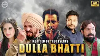 DULLA BHATTI - Full Punjabi Movie 2024 | Binnu Dhillon, Dev Kharoud, BN Sharma, Sardar Sohi