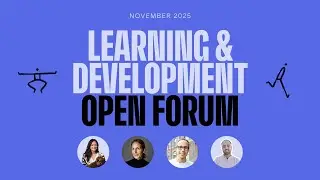 Open Forum – Learning & Development – November 2025 (webinar recording)