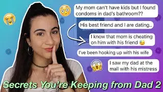 Secrets You're Keeping from Your Dad 2 (the tea..) | Just Sharon