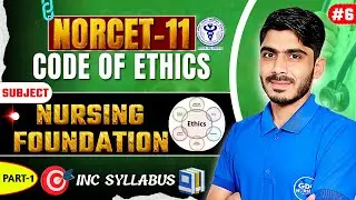 Norcet-11 Power Class | Code of Ethics (Part-1) | Nursing Foundation (Class-6) #gdcnursing
