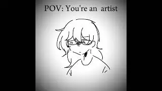 POV: You're an artist #art #artist #struggles