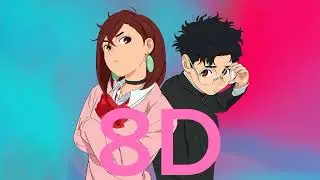 DAN DA DAN OP 2 On The Way by AiNA THE END | 8D Audio